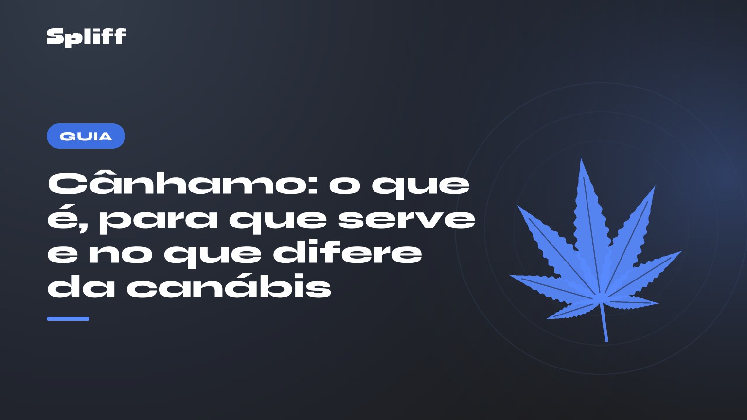 Cânhamo: o que é, para que serve e no que difere da canábis — título sobre fundo escuro, folha de cânhamo estilizada