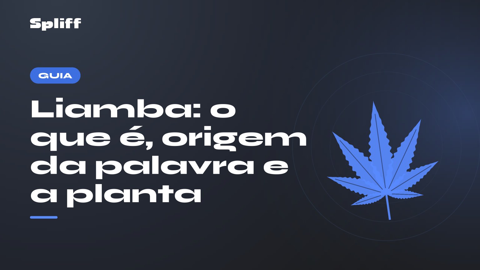 Liamba: o que é, origem da palavra e a planta — título sobre fundo escuro, folha de cânhamo estilizada